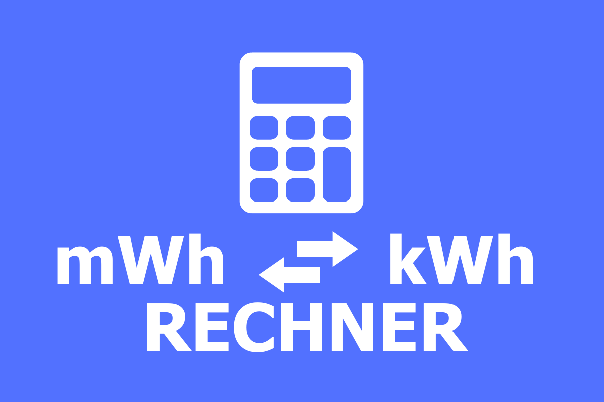 mWh in kWh umrechnen (Megawatt in Kilowatt)