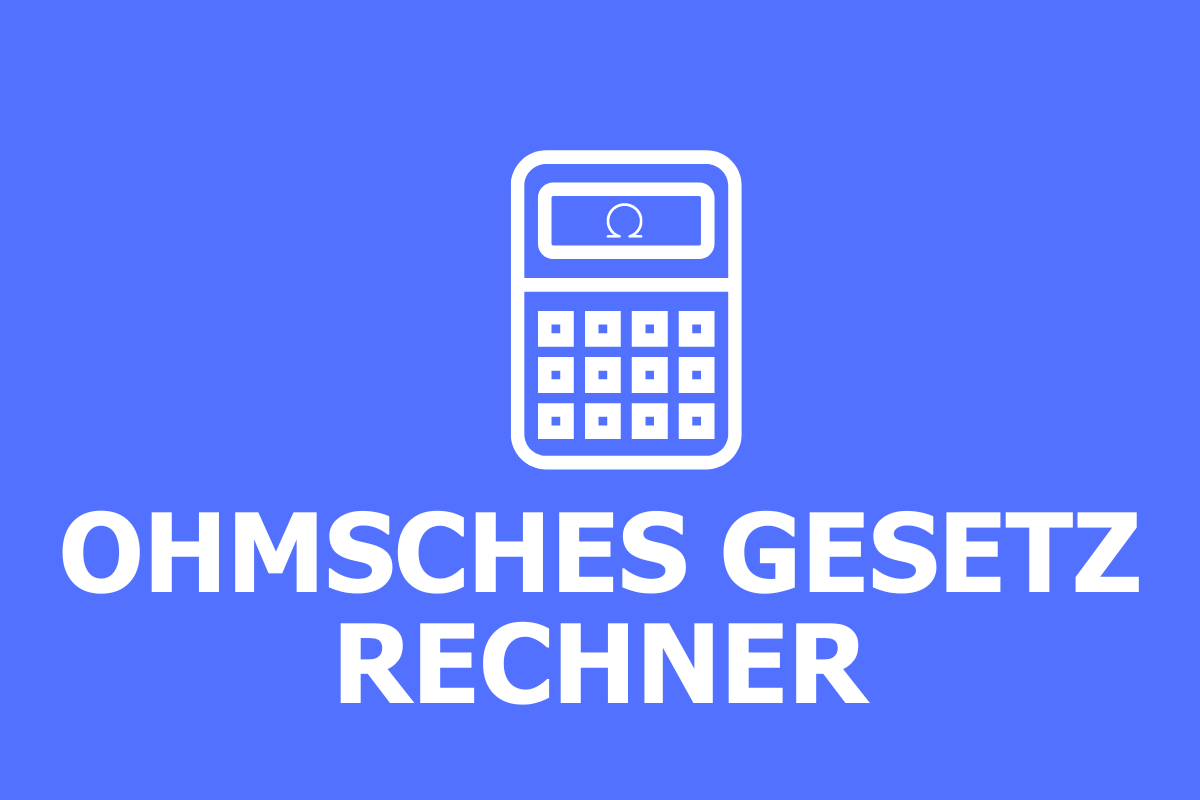 Ohmsches Gesetz Rechner